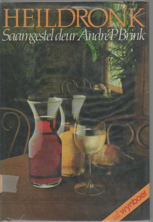 HEILDRONK, SAAMGESTEL DEUR ANDRE P BRINK UIT WYNBOER (1 STE UITGAWE 1981)