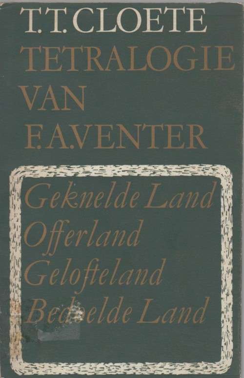 TETRALOGIE VAN F A VENTER - T T CLOETE (1970)