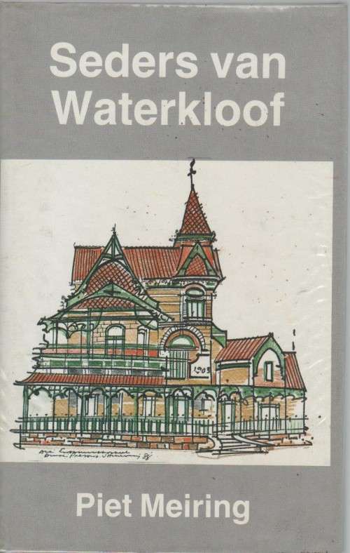 SEDERS VAN WATERKLOOF - PIET MEIRING (1 STE DRUK 1988)