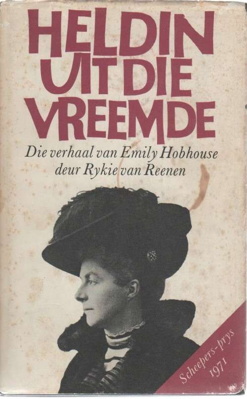 HELDIN UIT DIE VREEMDE - RYKIE VAN REENEN (BOEREOORLOG - 3 DE DRUK 1972)