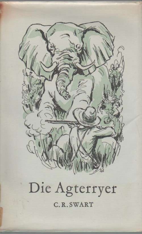 DIE AGTERRYER - C R SWART (1962)