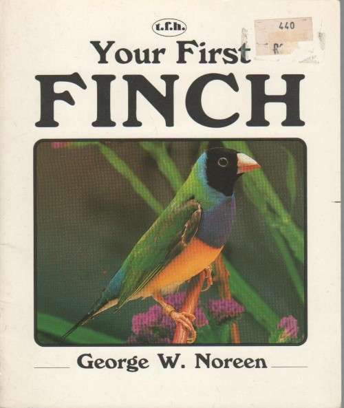YOUR FIRST FINCH - GEORGE W NOREEN (1991)