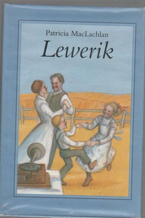 LEWERIK - PATRICIA MACLACHLAN (AFRIKAANSE UITGAWE 1997) JEUGVERHAAL