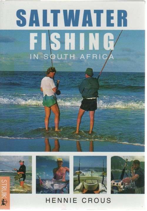 SALTWATER FISHING IN SOUTH AFRICA - HENNIE CROUS (2 ND EDITION 2000)
