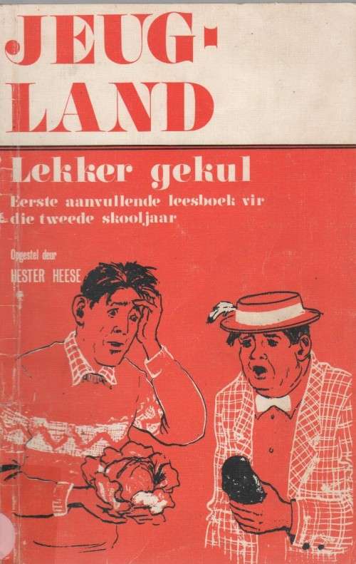 JEUG-LAND , LEKKER GEKUL, 1 STE AANVULLENDE LEESBOEK VIR DIE 2 DE SKOOLJAAR - HESTER HEESE