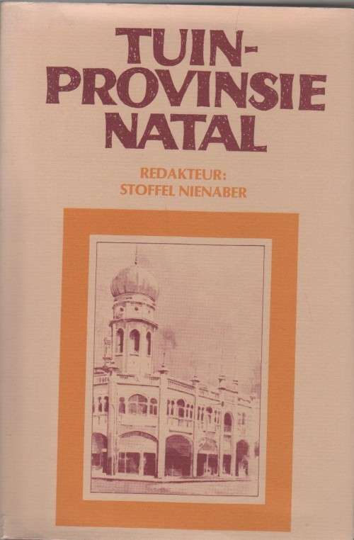 TUIN-PROVINSIE NATAL - STOFFEL NIENABER (1 STE UITGAWE 1977)