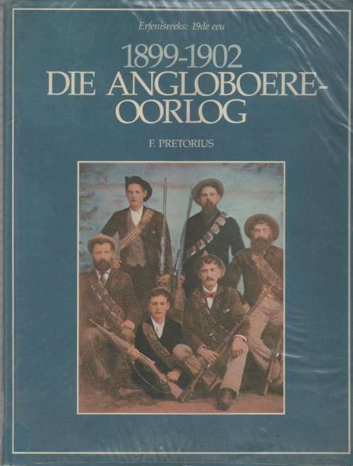 1899-1902, DIE ANGLOBOEREOORLOG - F PRETORIUS (ERFENISREEKS 19 DE EEU (1 STE UITG 1985)