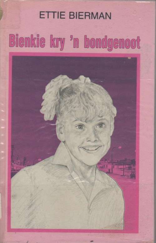 BIENKIE KRY 'N BONDGENOOT - ETTIE BIERMAN (3 DE DRUK 1991)