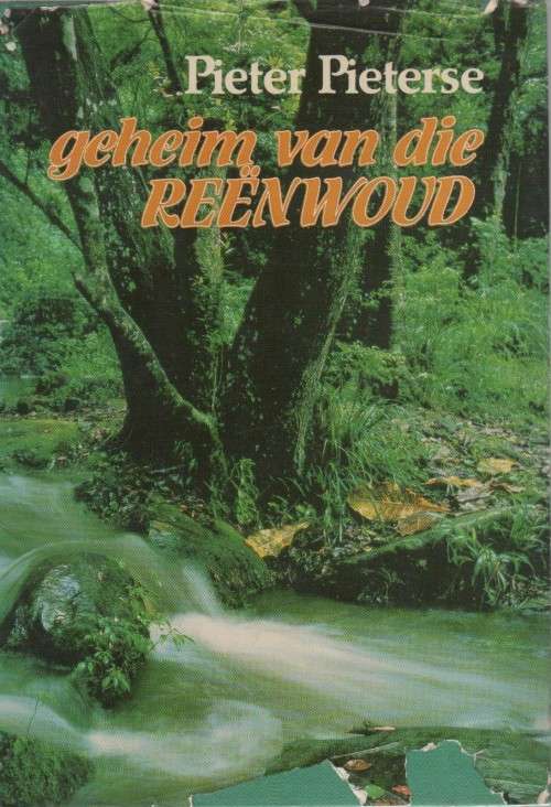 GEHEIM VAN DIE REENWOUD - PIETER PIETERSE (1 STE UITGAWE 1984)