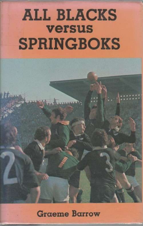 ALL BLACKS VERSUS SPRINGBOKS - GRAEME BARROW (1 ST PUBLISHED 1981)