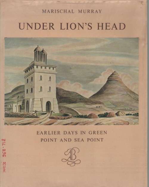 UNDER LION'S HEAD, EARLIER DAYS IN GREEN POINT AND SEA POINT - MARISCHAL MURRAY (1964)