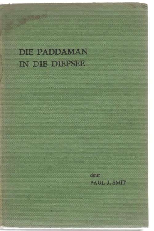 DIE PADDAMAN IN DIE DIEPSEE - PAUL J SMIT (1960)