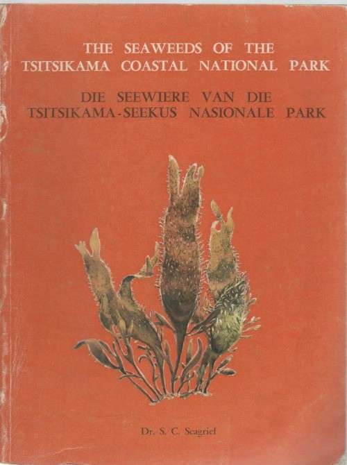 THE SEAWEEDS OF THE TSITSIKAMA COASTAL NATIONAL PARK - DR S C SEAGRIEF (1967)