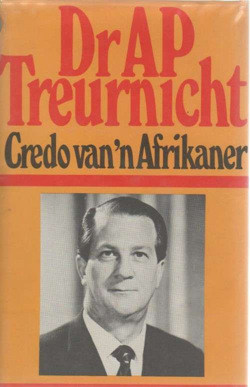 DR AP TREURNICHT, CREDO VAN 'N AFRIKANER (1 STE UITGAWE 1975)