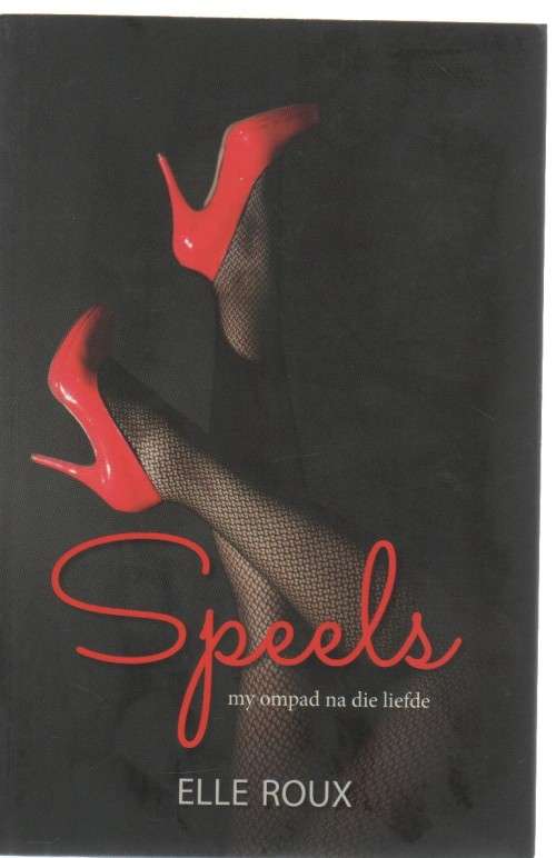 SPEELS, MY OMPAD NA DIE LIEFDE - ELLE ROUX (1 STE UITGAWE 2013)