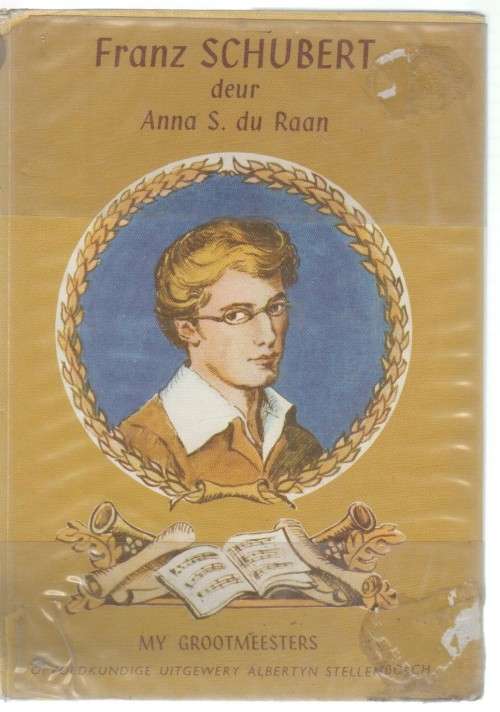 FRANZ SCHUBERT (MY GROOTMEESTERS REEKS) - ANNA S DU RAAN (1969)