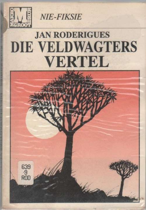 DIE VELDWAGTERS VERTEL - JAN RODERIGUES (GROOTDRUKUITGAWE 1992)