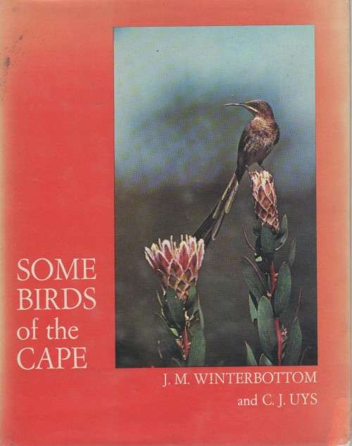 SOME BIRDS OF THE CAPE - J M WINTERBOTTOM AND C J UYS (1969)