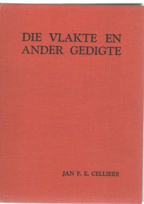 DIE VLAKTE EN ANDER GEDIGTE - JAN F E CELLIERS (1946)