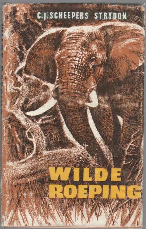 WILDE ROEPING - C J SCHEEPERS STRYDOM (1969) GROOTWILDJAGTER