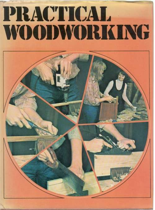 PRACTICAL WOODWORKING  - HAMLYN (REPRINT 1974)