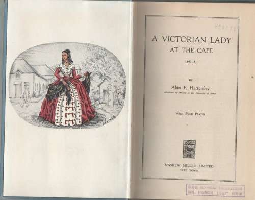 A VICTORIAN LADY AT THE CAPE, 1849 - 1851 - ALAN F HATTERSLEY (+- 1959)