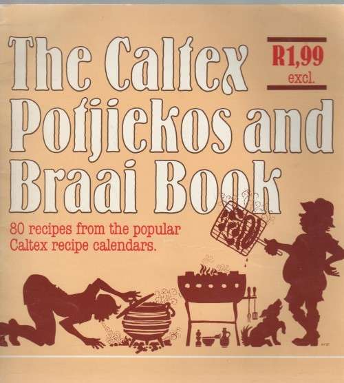 Reserved for Rock. THE CALTEX POTJIEKOS AND BRAAI BOOK