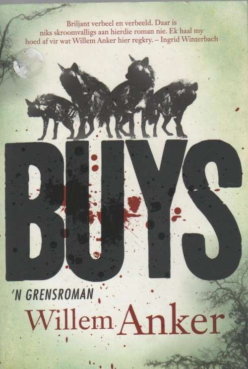 BUYS, 'N GRENSROMAN - WILLEM ANKER (1 STE UITGAWE 2014)
