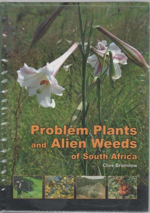 Problem plants and Alien Weeds of South Africa - Clive Bromilow (2010)
