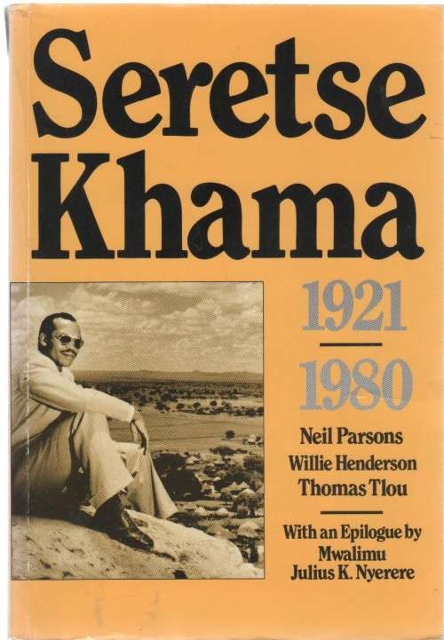 SERETSE KHAMA, 1921 - 1980 - THOMAS TLOU (1 ST PUBLISHED 1995)