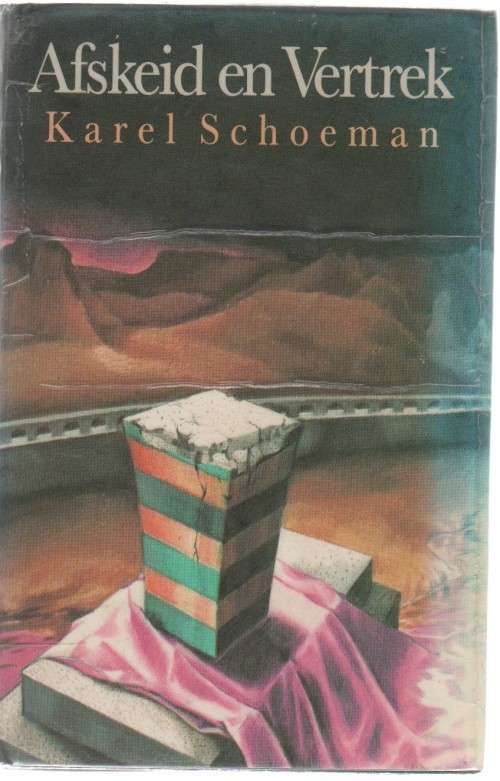 AFSKEID EN VERTREK - KAREL SCHOEMAN (1 STE UITGAWE 1990)