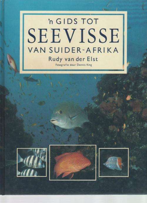 'N GIDS TOT SEEVISSE VAN SUIDER-AFRIKA - RUDY VAN DER ELST (1 STE UITGAWE 1990)