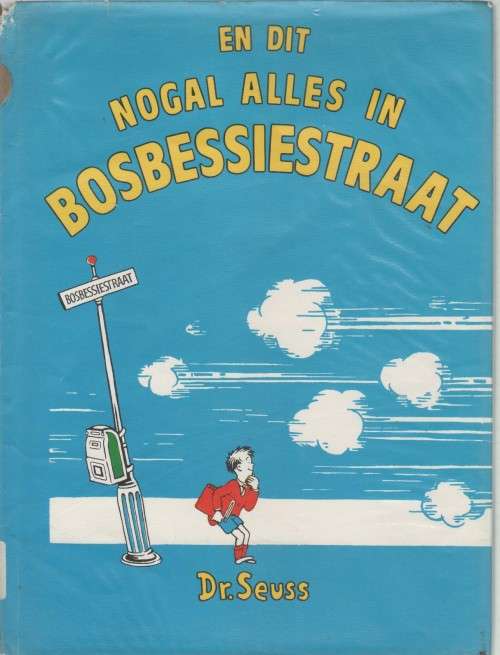 EN DIT NOGAL ALLES IN BOSBESSIESTRAAT - DR SEUSS (1991)