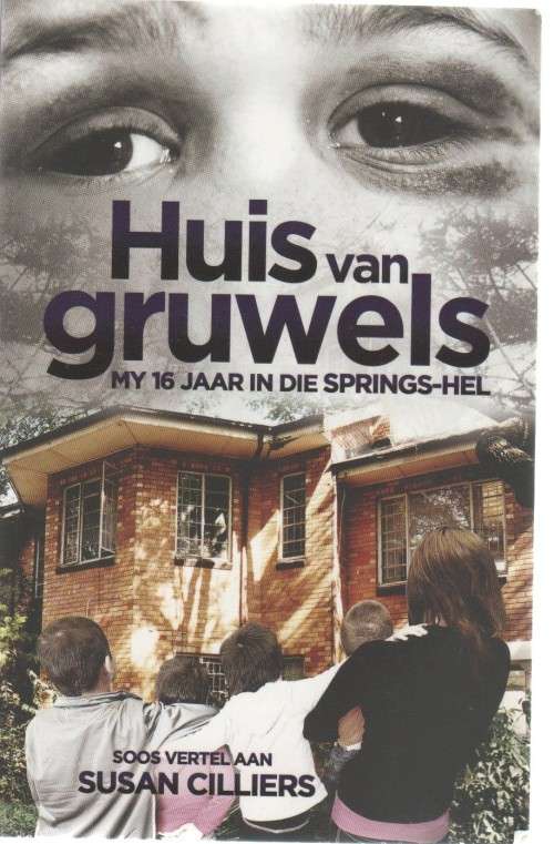 HUIS VAN GRUWELS - SUSAN CILLIERS (1 STE UITGAWE 2019)