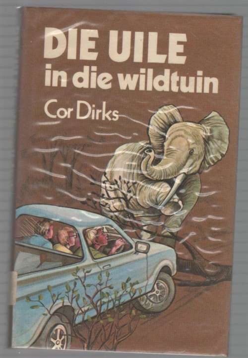 DIE UILE IN DIE WILDTUIN - COR DIRKS (2 DE UITGAWE 1978)