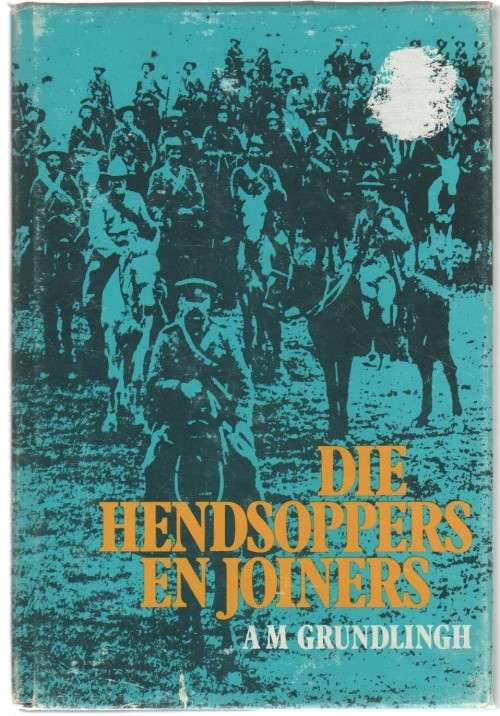 Die Hendsoppers en Joiners - AM Grundlingh (1979) ANGLO-BOEREOORLOG