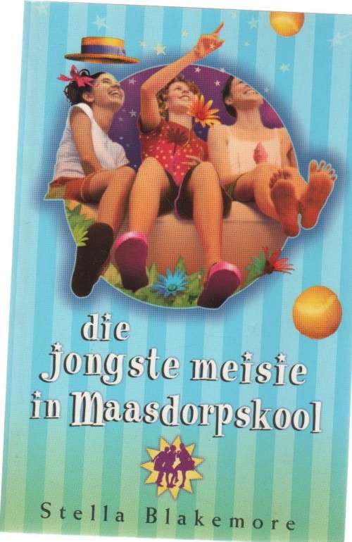 DIE JONGSTE MEISIE IN MAASDORP - STELLA BLAKEMORE (2007)