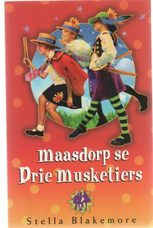 MAASDORP SE DRIE MUSKETIERS - STELLA BLAKEMORE (3 DE DRUK 2006)