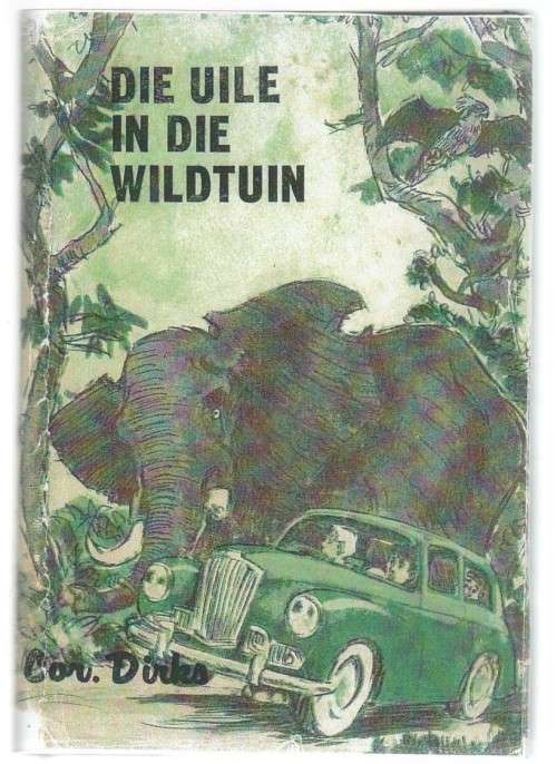 DIE UILE IN DIE WILDTUIN - COR DIRKS (3 DE DRUK 1965)