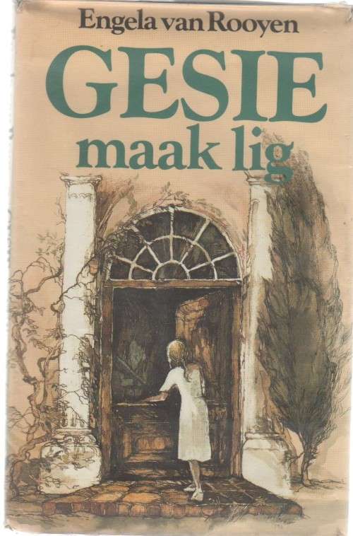 GESIE MAAK LIG - ENGELA VAN ROOYEN (1 STE UITGAWE 1979) JEUGVERHAAL