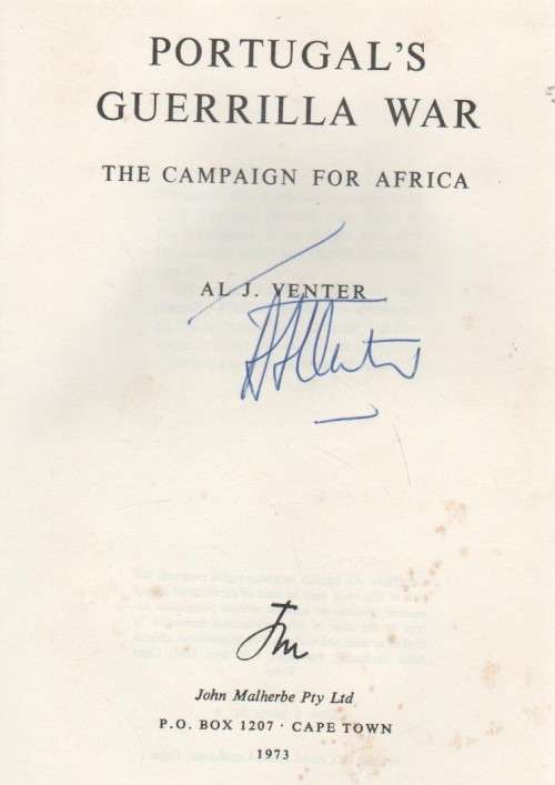 PORTUGAL`S GUERILLA WAR, THE CAMPAIGN FOR AFRICA - A L J VENTER (SIGNED 1973)
