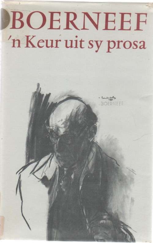 BOERNEEF , `N KEUR UIT SY PROSA (1 STE UITGAWE 1967)