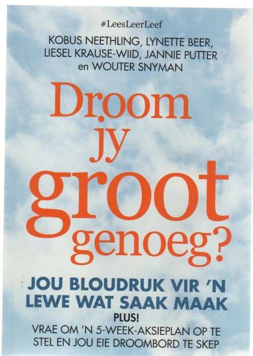 DROOM JY GROOT GENOEG? - KOBUS NEETHLING, LYNETTE BEER, LIESEL KRAUSE-WIID, JANNIE PUTER EN WOUTER S