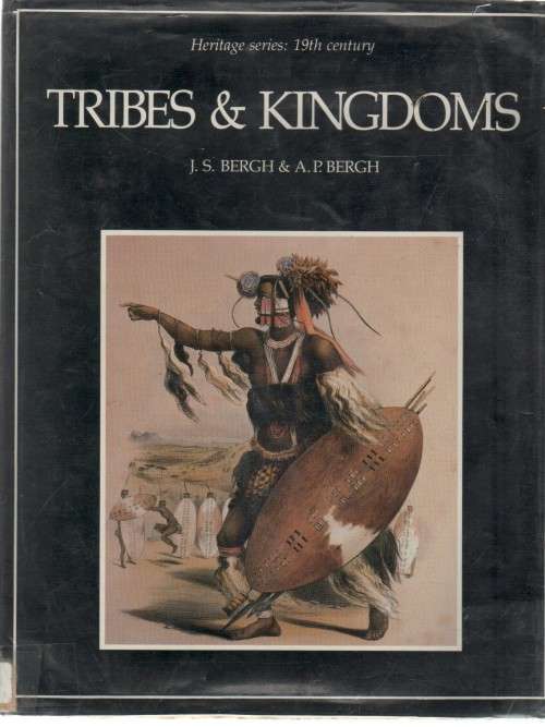 TRIBES & KINGDOMS - J S BERGH & A P BERGH (1 ST EDITION 1984)