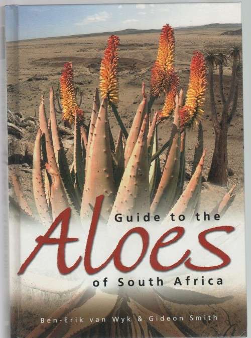 GUIDE TO THE ALOES OF SOUTH AFRICA - BEN-ERIK VAN WYK & GIDEON SMITH (2ND EDITION 2003)