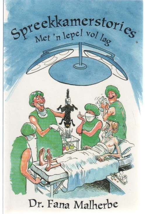 SPREEKKAMERSTORIES MET `N LEPEL VOL LAG - DR FANA MALHERBE (1 STE UITGAWE 2001)