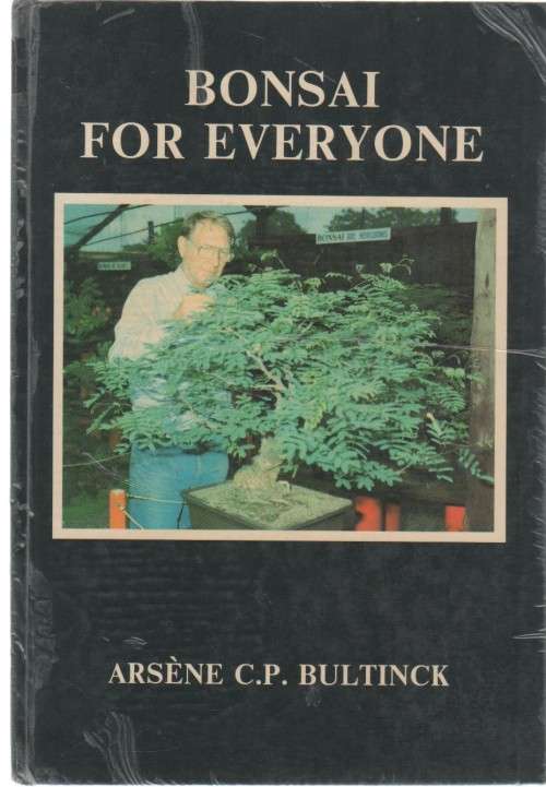 BONSAI FOR EVERYONE - ARSENE C P BULTINCK  (5TH IMPRESSION 1990)