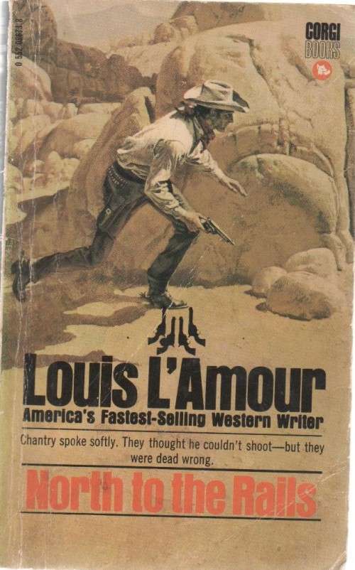 NORTH TO THE RAILS - LOUIS L`AMOUR (1972 - WESTERN)