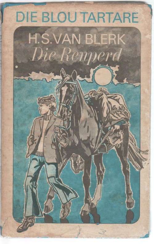 DIE RENPERD, DIE BLOU TARTARE NOMMER 4 - H S VAN BLERK (2 DE DRUK 1973)