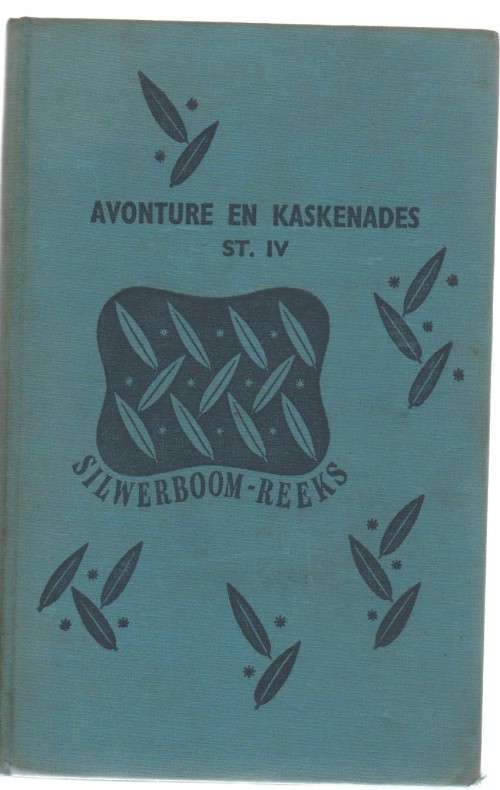 AVONTURE EN KASKENADES ST IV , SILWERBOOM-REEKS - DR J DE V HEESE (SESDE DRUK)